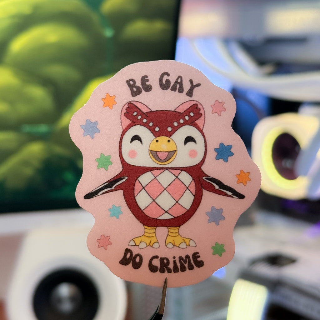 Be Gay Do Crime 🏳️‍🌈 - Dye Cut Sticker